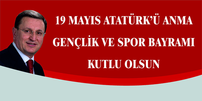 19 Mayıs Atatürk'ü Anma ve Gençlik ve Spor Bayramı Mesajı(haber ek foto.)