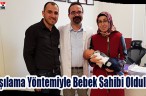 Aşılama Yöntemiyle Bebek Sahibi Oldular