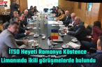 İTSO Heyeti Romanya Köstence Limanında ikili görüşmelerde bulundu