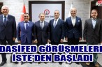 DASİFED GÖRÜŞMELERE İSTE’DEN BAŞLADI