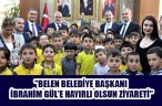 “BELEN BELEDİYE BAŞKANI İBRAHİM GÜL’E HAYIRLI OLSUN ZİYARETİ”