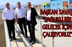 BAŞKAN SAVAŞ, “SAĞLIKLI BİR GELECEK İÇİN ÇALIŞIYORUZ”