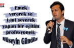Emek vererek ve işini severek yapan bir eğitim profesyoneli: Hüseyin Gündüz