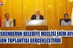 İSKENDERUN BELEDİYE MECLİSİ EKİM AYI SON TOPLANTISI GERÇEKLEŞTİRDİ