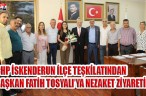 CHP İSKENDERUN İLÇE TEŞKİLATINDAN BAŞKAN FATİH TOSYALI’YA NEZAKET ZİYARETİ
