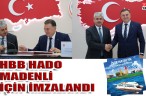 HBB HADO MADENLİ İÇİN İMZALANDI