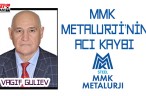 MMK METALURJİ’NİN ACI KAYBI
