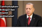 Cumhurbaşkanı Erdoğan’dan önemli açıklamalar!