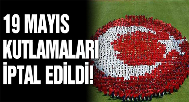19 MAYIS İPTAL