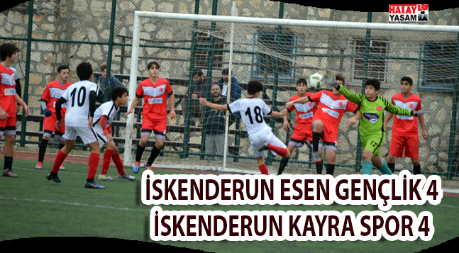 İSKENDERUN ESEN GENÇLİK 4 İSKENDERUN KAYRA SPOR 4