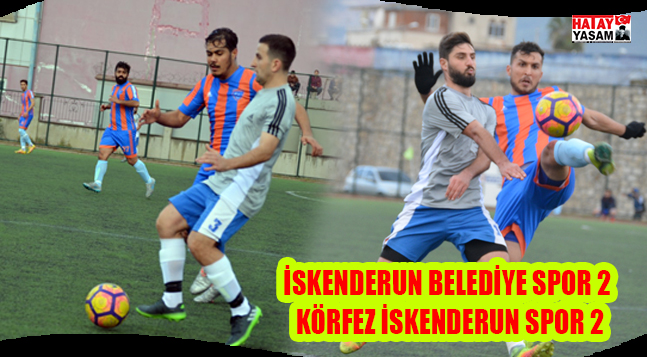 İSKENDERUN BELEDİYE SPOR 2 KÖRFEZ İSKENDERUN SPOR 2