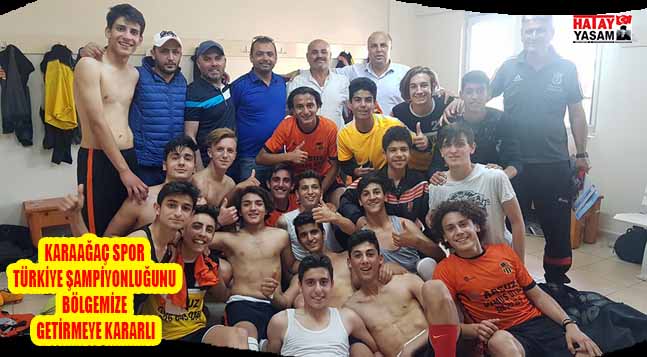 KARAAĞAÇ SPOR TÜRKİYE ŞAMPİYONLUĞUNU BÖLGEMİZE GETİRMEYE KARARLI