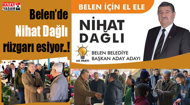 Belen’de Nihat Dağlı rüzgarı esiyor..!