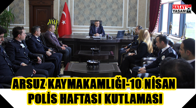 ARSUZ KAYMAKAMLIĞI-10 NİSAN POLİS HAFTASI KUTLAMASI