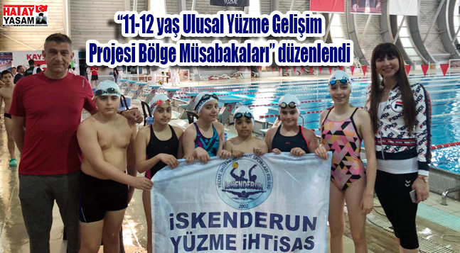 “11-12 yaş Ulusal Yüzme Gelişim Projesi Bölge Müsabakaları” düzenlendi