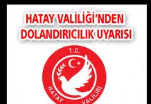 HATAY VALİLİĞİ’NDEN DOLANDIRICILIK UYARISI