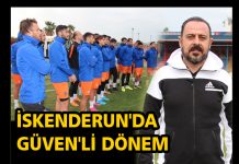İSKENDERUN’DA GÜVEN’Lİ DÖNEM