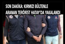 SON DAKİKA: KIRMIZI BÜLTENLE ARANAN TERÖRİST HATAY’DA YAKALANDI