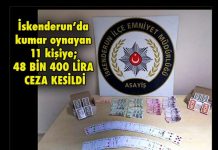 İSKENDERUN’DA KUMAR OYNAYAN 11 KİŞİYE CEZA