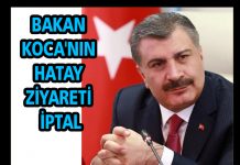 BAKAN KOCA’NIN HATAY ZİYARETİ İPTAL