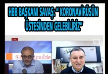 HBB BAŞKANI SAVAŞ: “ KORONAVİRÜSÜN ÜSTESİNDEN GELEBİLİRİZ”