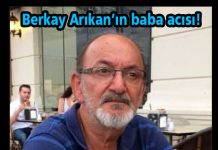 Berkay Arıkan’ın baba acısı!