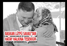 BAŞKAN LÜTFÜ SAVAŞ’TAN HATAY HALKINA TEŞEKKÜR