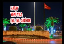 HATAY YENİ YILA IŞIL IŞIL GİRİYOR