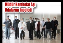 Müdür Hambolat Aşı Odalarını İnceledi