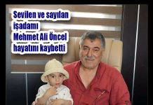 Sevilen ve sayılan işadamı Mehmet Ali Öncel hayatını kaybetti