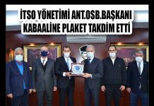 İTSO YÖNETİMİ ANT.OSB.BAŞKANI KABAALİNE PLAKET TAKDİM ETTİ