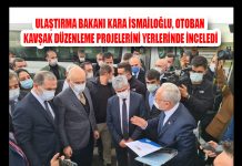 ULAŞTIRMA BAKANI KARA İSMAİLOĞLU, OTOBAN KAVŞAK DÜZENLEME PROJELERİNİ YERLERİNDE İNCELEDİ