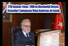 İTSO Başkanı Yılmaz, TOBB’un Düzenlediği İletişim Stratejileri Toplantısına Video Konferans ile Katıldı