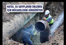 HATSU, SU KAYIPLARINI ÖNLEMEK İÇİN MÜCADELESİNİ SÜRDÜRÜYOR