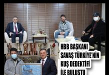 HBB BAŞKANI SAVAŞ TÜRKİYE’NİN KUŞ DEDEKTİFİ İLE BULUŞTU