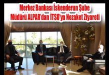 Merkez Bankası İskenderun Şube Müdürü ALPAR’dan İTSO’ya Nezaket Ziyareti