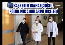 BAŞHEKİM BAYRAKÇIOĞLU, POLİKLİNİK ALANLARINI İNCELEDİ