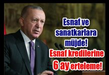 Esnaf ve sanatkarlara müjde! Esnaf kredilerine 6 ay erteleme!