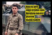 Hatay’da görev yapan Astsubay çavuş MuratAslan kalp krizi geçirerek hayatını kaybetti