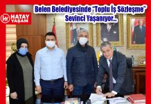 Belen Belediyesinde “Toplu İş Sözleşme” Sevinci Yaşanıyor…
