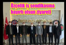 Özçelik iş sendikasına hayırlı olsun ziyareti