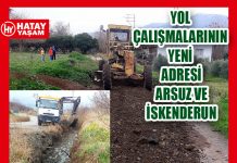 YOL ÇALIŞMALARININ YENİ ADRESİ ARSUZ VE İSKENDERUN