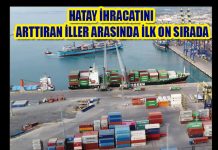 HATAY İHRACATINI ARTTIRAN İLLER ARASINDA İLK ON SIRADA