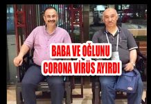 BABA VE OĞLUNU CORONA VİRÜS AYIRDI