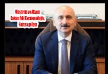 Ulaştırma ve Altyapı Bakanı Adil Karaismailoğlu, Hatay’a geliyor