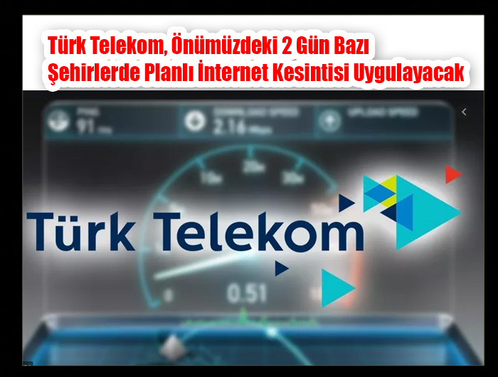 turk telekom onumuzdeki 2 gun bazi sehirlerde planli internet kesintisi uygulayacak hatay yasam gazetesi