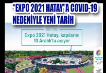 “EXPO 2021 HATAY”A COVID-19 NEDENİYLE YENİ TARİH