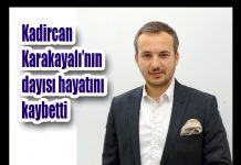 Kadircan Karakayalı’nın dayısı hayatını kaybetti