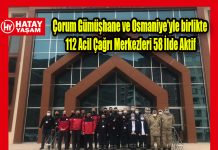 Çorum Gümüşhane ve Osmaniye’yle birlikte 112 Acil Çağrı Merkezleri 58 İlde Aktif