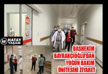 BAŞHEKİM BAYRAKÇIOĞLU’DAN YOĞUN BAKIM ÜNİTESİNİ ZİYARET